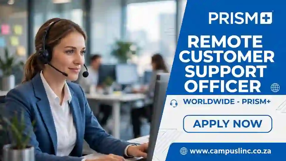 Remote Customer Support Officer Needed Worldwide - PRISM+